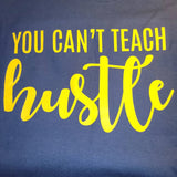 You Can't Teach Hustle